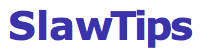 SlawTips